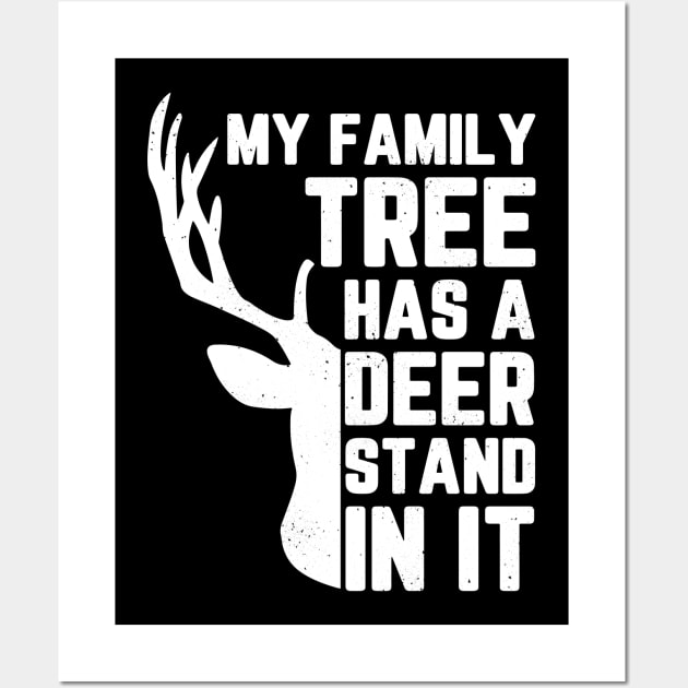 My Family Tree Has A Deer Stand In It Hunting Wall Art by Hannah's Bear Tees